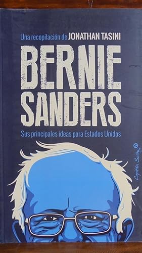 Seller image for BERNIE SANDERS. Sus principales ideas para Estados Unidos. for sale by LIBRERA ROBESPIERRE