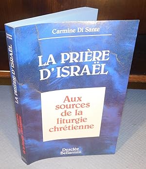 LA PRIÈRE D’ISRAEL aux sources de la liturgie chrétienne