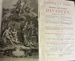 A compleat body of speculative and practical divinity, consisting of five parts: 1. Of the being,...