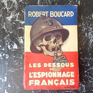 Les Dessous de l'espionnage Français .