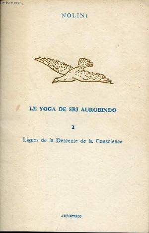 Bild des Verkufers fr Le yoga de sri auobindo - Lignes de la descente de la conscience. zum Verkauf von Le-Livre