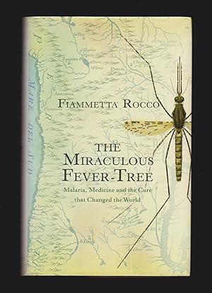 Seller image for The Miraculous Fever-Tree: Malaria, Medicine and the Cure That Changed the World for sale by killarneybooks