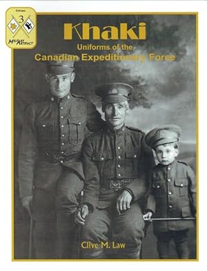 Bild des Verkufers fr KHAKI: UNIFORMS OF THE CANADIAN EXPEDITIONARY FORCE zum Verkauf von Paul Meekins Military & History Books