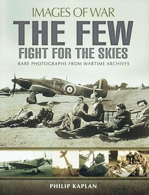 Seller image for IMAGES OF WAR: THE FEW - FIGHT FOR THE SKIES for sale by Paul Meekins Military & History Books