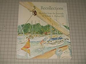 Seller image for Recollections: Sketches from the Journals of Robert A. Hefner III (signed) for sale by rareviewbooks