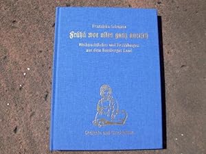 Bild des Verkufers fr Frh wor alles ganz anersch. Weihnachtliches und Erzhlungen aus dem Bamberger Land. Gedichte und Geschichten. Mit einem Vorwort von Elisabeth Roth. Buchgestaltung von Erich Wei. zum Verkauf von Versandantiquariat Abendstunde