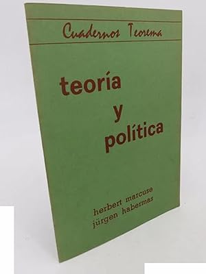 TEORÍA Y POLÍTICA (Herbert Marcuse / Jürgen Habermas) 1980