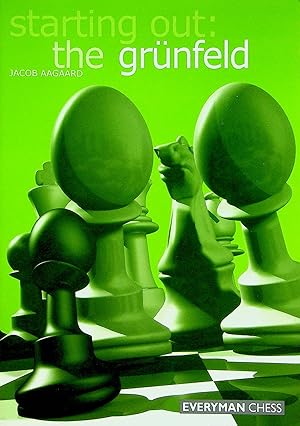 Starting Out: The Grunfeld Defence (Starting Out - Everyman Chess)