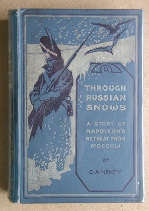 Through Russian Snows: A Story of Napoleon's Retreat from Moscow.