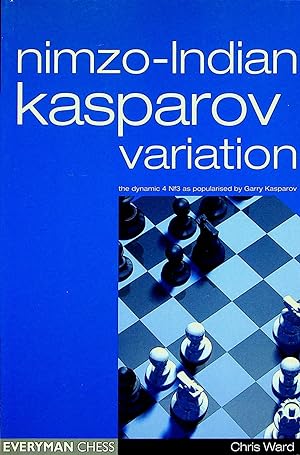 Nimzo-Indian Kasparov Variation: 4 Nf3 as Popularized by Garry Kasparov