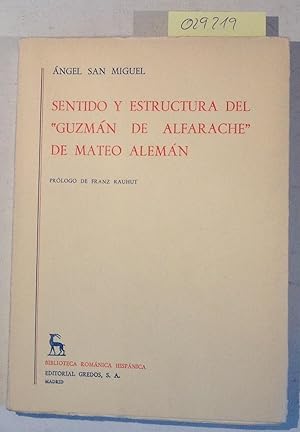 Sentido y estructura del "Guzman De Alfarache" de mateo aleman - Biblioteca Romanica Hispanica II...