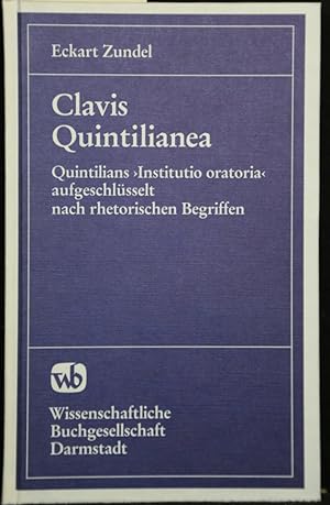 Clavis Quintilianea. Quintilians 'Institutio oratoria (Ausbildung des Redners)' aufgeschlüsselt n...