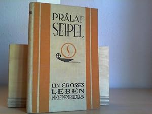 Seller image for Pr�lat Dr. Ignaz Seipel. Ein gro�es Leben in kleinen Bildern. for sale by Antiquariat im Schloss