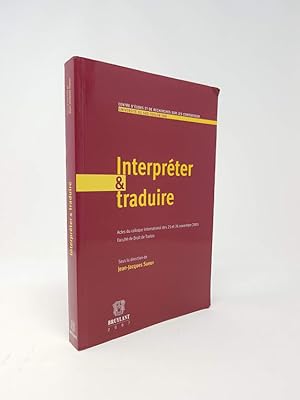 Seller image for Interpreter & Traduire: Actes du Colloque International des 25 et 26 Novembre 2005 Faculte de Droit de Toulon for sale by Munster & Company LLC, ABAA/ILAB