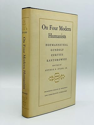 ON FOUR MODERN HUMANISTS: Hofmannsthal, Gundolf, Curtius, Kantorowicz