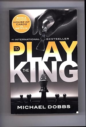 To Play the King / #1 International Bestseller / Book 2 in the series that inspired 'House of Car...