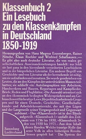 Bild des Verkufers fr Klassenbuch 2 - Ein Lesebuch zu den Klassenkmpfen in Deutschland 1850 - 1919. Sammlung Luchterhand ; 80 zum Verkauf von Versandantiquariat Nussbaum