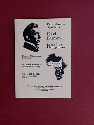 Immagine del venditore per Karl Kumm - last of the Livingstones. Pioneer missionary statesmen. With an epilogue by Eberhard Troger. Mit einer deutschen Zusammenfassung von Christof Sauer. Edited by Roy Conwell and Christof Sauer. Band 2 aus der Reihe "Edition AfeM / Mission scripts". venduto da Wissenschaftliches Antiquariat Zorn