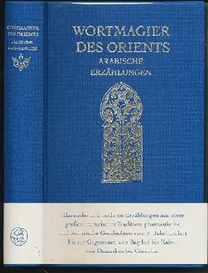 Wortmagier des Orients. Arabische Erzählungen. Herausgegeben von Miriam Kronstädter und Hans-Joac...