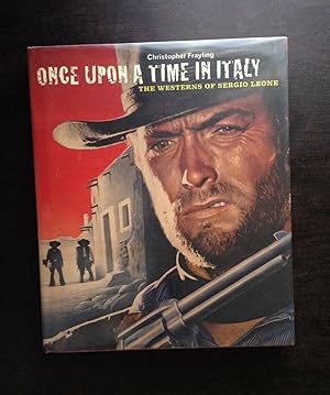 Imagen del vendedor de ONCE UPON A TIME IN ITALY: THE WESTERNS OF SERGIO LEONE a la venta por Astro Trader Books IOBA