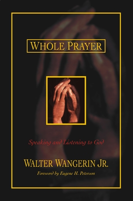 Seller image for Whole Prayer: Speaking and Listening to God (Paperback or Softback) for sale by BargainBookStores