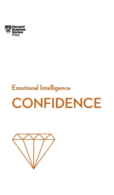 Imagen del vendedor de Confidence (HBR Emotional Intelligence Series) (Hardback or Cased Book) a la venta por BargainBookStores