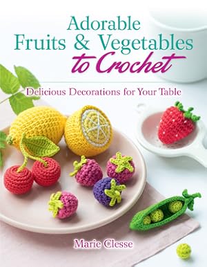 Immagine del venditore per Adorable Fruits & Vegetables to Crochet: Delicious Decorations for Your Table (Paperback or Softback) venduto da BargainBookStores