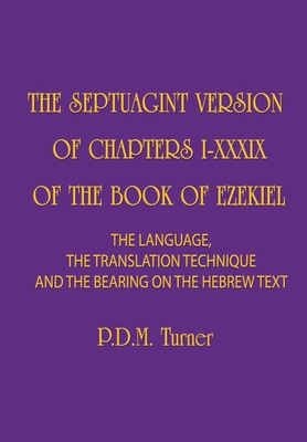 Imagen del vendedor de The Septuagint Version of Chapters 1-39 of the Book of Ezekiel: The Language, the Translation Technique and the Bearing on the Hebrew Text (Hardback or Cased Book) a la venta por BargainBookStores