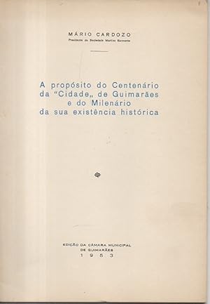 Bild des Verkufers fr A PROPOSITO DO CENTENARIO DA CIDADE DE GUIMARAES E DO MILENARIO DA SUA EXISTENCIA HISTORICA. zum Verkauf von Librera Javier Fernndez