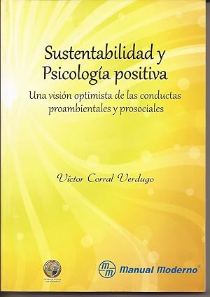 Imagen del vendedor de Sustentabilidady Psicologa positiva, una visin optimista de las conductas proambientales y prosociales a la venta por Librera Santa Brbara