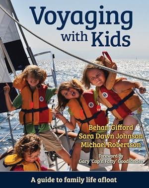 Immagine del venditore per Voyaging With Kids : A Guide to Family Life Afloat venduto da GreatBookPricesUK