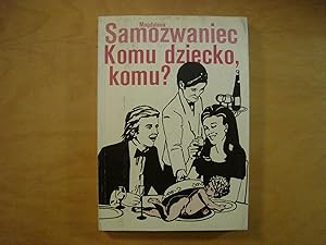 Seller image for Komu dziecko, komu? for sale by Polish Bookstore in Ottawa