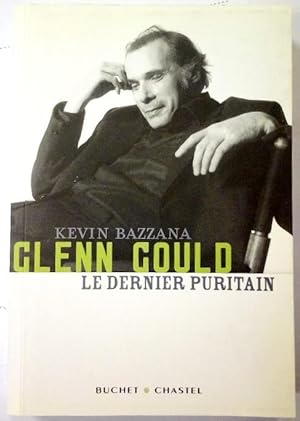 Glenn Gould le dernier puritain. Traduit de l'anglais par Rachel Martinez.