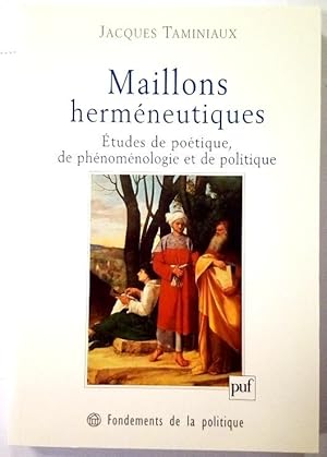 Imagen del vendedor de Maillons hermneutiques. Etudes de potique, de phnomnologie et de politique. a la venta por Rometti Vincent