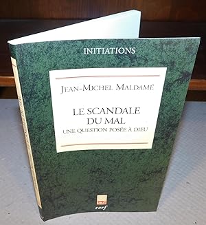 Seller image for LE SCANDALE DU MAL une question pose  Dieu for sale by Librairie Montral