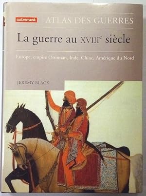 Seller image for Les Guerres au XVIIIe sicle. Traduit de l'anglais et revu par Jacques Vernet. for sale by Rometti Vincent