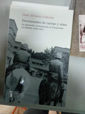 Immagine del venditore per Envenenados de cuerpo y alma. La oposicin universitaria al franquismo en Madrid (1939-1970) venduto da Comprococo