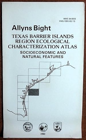 Image du vendeur pour Allyns Bight: Texas Barrier Islands Region ecological characterization atlas : socioeconomic and natural features mis en vente par GuthrieBooks
