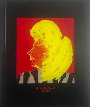 Arie van Selm  Paintings 2003 - 2005