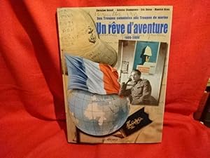 Imagen del vendedor de Un rve d'aventure. Des troupes coloniales aux troupes de marine. 1900-2000. a la venta por alphabets