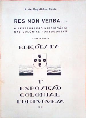RES NON VERBA. A Restauração Missionaria nas Colónias Portuguesas.