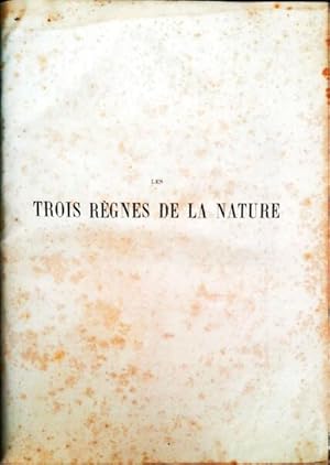 LES TROIS RÈGNES DE LA NATURE.