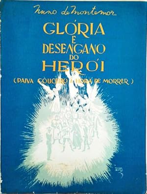 GLÓRIA E DESENGANO DO HERÓI.