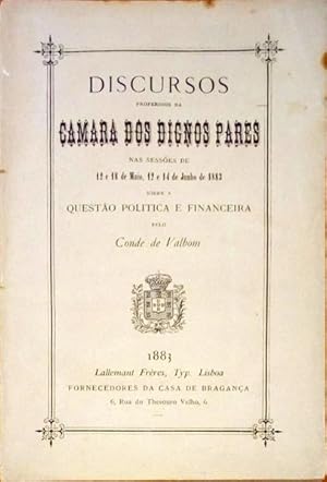 DISCURSOS PROFERIDOS NA CAMARA DOS DIGNOS PARES NAS SESSÕES DE 12 E 18 DE MAIO, 12 E 14 DE JUNHO ...