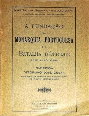 A FUNDAÇÃO DA MONARQUIA PORTUGUESA. (Batalha d'Ourique)