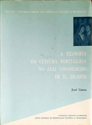 Bild des Verkufers fr A FILOSOFIA DA CULTURA PORTUGUESA NO LEAL CONSELHEIRO DE D. DUARTE. zum Verkauf von Livraria Castro e Silva