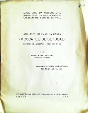 ANÁLISES DE UVAS DA CASTA «MOSCATEL DE SETÚBAL» REGIÃO DE AZEITÃO ANO DE 1935.
