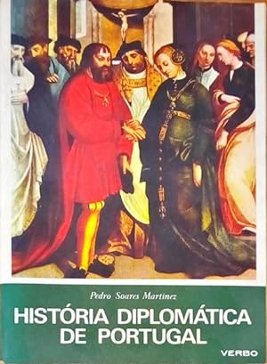 HISTÓRIA DIPLOMÁTICA DE PORTUGAL.