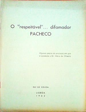 O «RESPEITÁVEL».DIFAMADOR PACHECO.