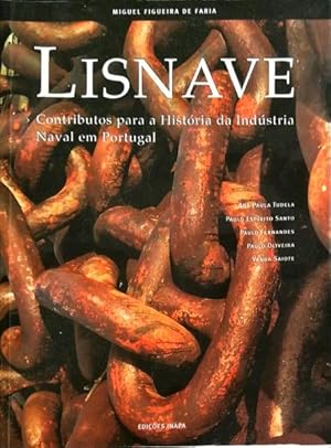 LISNAVE, CONTRIBUTOS PARA A HISTÓRIA DA INDÚSTRIA NAVAL EM PORTUGAL.